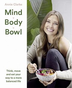 Download Mind Body Bowl: Think, move and eat your way to a more balanced life pdf, epub, ebook