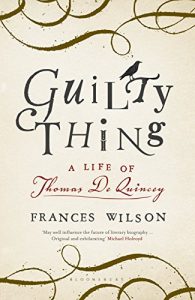 Download Guilty Thing: A Life of Thomas De Quincey pdf, epub, ebook