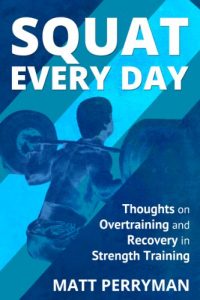Download Squat Every Day: Thoughts on Overtraining and Recovery in Strength Training pdf, epub, ebook