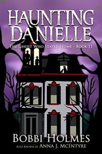 Download The Ghost Who Stayed Home (Haunting Danielle Book 11) pdf, epub, ebook