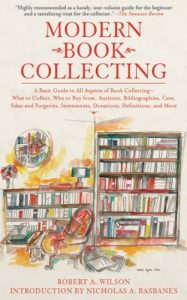 Download Modern Book Collecting: A Basic Guide to All Aspects of Book Collecting: What to Collect, Who to Buy from, Auctions, Bibliographies, Care, Fakes and Forgeries, … Donations, Definitions, and More pdf, epub, ebook