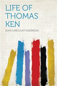 Download Life of Thomas Ken pdf, epub, ebook