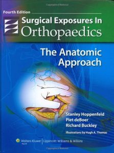 Download Surgical Exposures in Orthopaedics: The Anatomic Approach (Hoppenfeld, Surgical Exposures in Orthopaedics) pdf, epub, ebook
