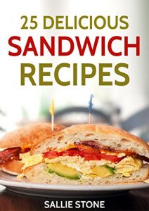 Download 25 Delicious Sandwich Recipes pdf, epub, ebook