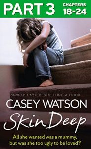 Download Skin Deep: Part 3 of 3: All she wanted was a mummy, but was she too ugly to be loved? pdf, epub, ebook