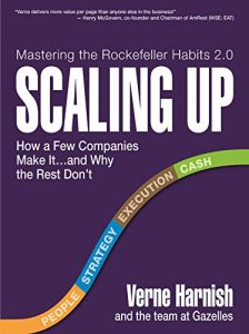 Download Scaling Up: How a Few Companies Make It…and Why the Rest Don’t (Rockefeller Habits 2.0) pdf, epub, ebook