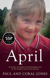 Download April: A mother and father’s heart-breaking story of the daughter they loved and lost pdf, epub, ebook