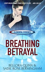 Download Breathing Betrayal (Elemental Evidence Book 1) pdf, epub, ebook