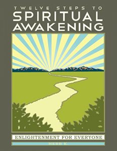 Download Twelve Steps to Spiritual Awakening: Enlightenment for Everyone pdf, epub, ebook