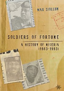 Download Soldiers of Fortune: A History of Nigeria (1983-1993) pdf, epub, ebook