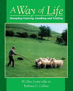 Download A Way of Life: Sheepdog Training, Handling and Trialling pdf, epub, ebook