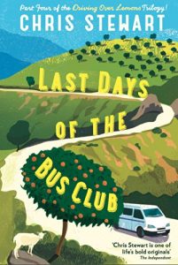 Download Last Days of the Bus Club: From the author of Driving Over Lemons pdf, epub, ebook