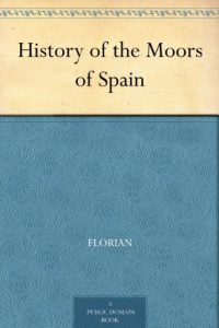 Download History of the Moors of Spain pdf, epub, ebook