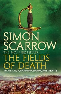Download The Fields of Death (Wellington and Napoleon 4): (Revolution 4) (The Wellington and Napoleon Quartet) pdf, epub, ebook