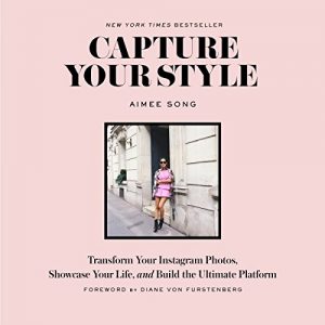 Download Capture Your Style: Transform Your Instagram Images, Showcase Your Life, and Build the Ultimate Platform pdf, epub, ebook
