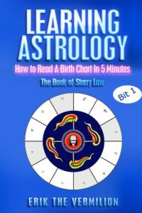 Download Learning Astrology — How to Read A Birth Chart in 5 Minutes (The Book of Starry Law 1) pdf, epub, ebook