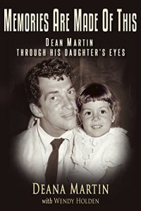 Download Memories Are Made of This: Dean Martin Through His Daughter’s Eyes pdf, epub, ebook