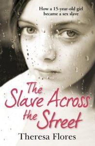 Download The Slave Across the Street: The harrowing true story of how a 15-year-old girl became a sex slave pdf, epub, ebook