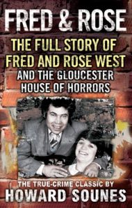 Download Fred And Rose: The Full Story of Fred and Rose West and the Gloucester House of Horrors pdf, epub, ebook