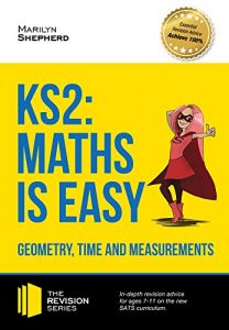 Download KS2: Maths is Easy – Geometry, Time and Measurements. In-depth revision advice for ages 7-11 on the new SATS curriculum. Achieve 100% (Revision Series) pdf, epub, ebook