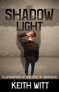 Download Shadow Light: Illuminations at the Edge of Darkness pdf, epub, ebook