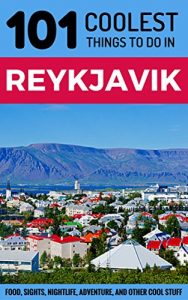 Download Reykjavik: Reykjavik Travel Guide: 101 Coolest Things to Do in Reykjavik, Iceland (Travel to Reykjavik, Iceland Travel Guide, Iceland Budget Travel, Reykjavik … Backpacking Reykjavik, Iceland Tours) pdf, epub, ebook