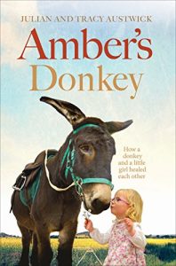 Download Amber’s Donkey: How a donkey and a little girl healed each other pdf, epub, ebook