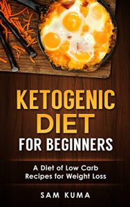 Download Ketogenic Diet: A Beginners Guide Diet to High Fat and Low Carb Recipes for Weight Loss and Fitness (Paleo Cookbook of Ketogenic Diet Recipes and Diabetes … Life and achieve Ketosis for Weight Loss 1) pdf, epub, ebook