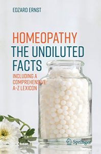 Download Homeopathy – The Undiluted Facts: Including a Comprehensive A-Z Lexicon pdf, epub, ebook