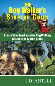 Download The Dog Walker’s Startup Guide: Create Your Own Lucrative Dog Walking Business in 12 Easy Steps pdf, epub, ebook