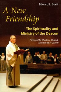 Download A New Friendship: The Spirituality and Ministry of the Deacon pdf, epub, ebook