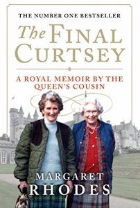 Download The Final Curtsey: A Royal Memoir by the Queen’s Cousin pdf, epub, ebook