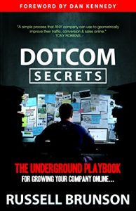 Download DotCom Secrets: The Underground Playbook for Growing Your Company Online pdf, epub, ebook