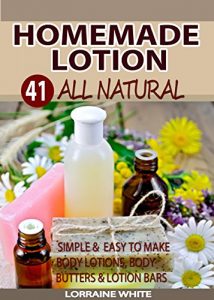 Download Homemade Lotion: 41 All Natural, Simple & Easy To Make Body Lotions, Body Butters & Lotion Bars: Amazing Organic Recipes To Heal, Nourish & Revitalize Your Skin & Reverse The Signs Of Aging pdf, epub, ebook