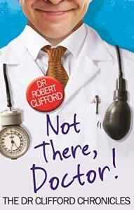 Download Not There, Doctor (The Dr Clifford Chronicles) pdf, epub, ebook