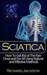 Download Sciatica: The Ultimate Guide TO Sciatica Pain Relief and Self-Healing pdf, epub, ebook