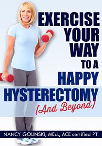 Download Exercise Your Way to a Happy Hysterectomy (and Beyond) pdf, epub, ebook