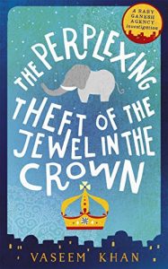 Download The Perplexing Theft of the Jewel in the Crown: Baby Ganesh Agency Book 2 pdf, epub, ebook