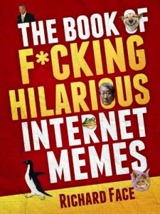 Download The Book of F*cking Hilarious Internet Memes pdf, epub, ebook