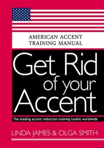 Download Get Rid of your Accent General American: American Accent Training Manual pdf, epub, ebook