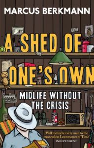 Download A Shed Of One’s Own: Midlife Without the Crisis pdf, epub, ebook