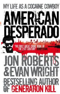 Download American Desperado: My life as a Cocaine Cowboy pdf, epub, ebook