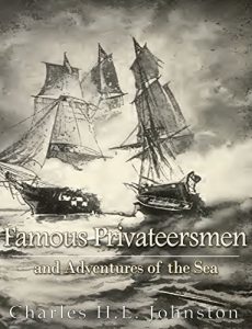 Download Famous Privateersmen and Adventures of the Sea pdf, epub, ebook