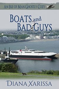 Download Boats and Bad Guys (An Isle of Man Ghostly Cozy Book 2) pdf, epub, ebook