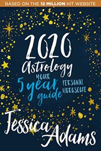 Download 2020 Astrology: Your 5 year personal horoscope guide pdf, epub, ebook