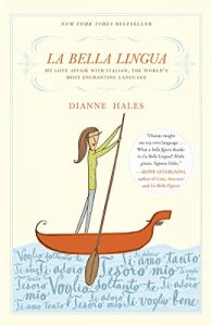 Download La Bella Lingua: My Love Affair with Italian, the World’s Most Enchanting Language pdf, epub, ebook