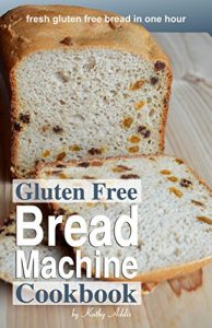 Download Gluten Free Bread Machine Cookbook pdf, epub, ebook