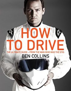 Download How To Drive: The Ultimate Guide, from the Man Who Was the Stig pdf, epub, ebook