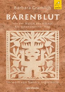 Download Bärenblut: Von der Mystik des Alltags: Ein schamanischer Weg (German Edition) pdf, epub, ebook