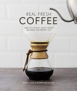 Download Real Fresh Coffee: How to source, roast, grind and brew the perfect cup pdf, epub, ebook